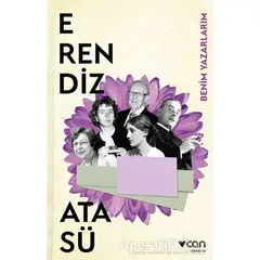 Benim Yazarlarım - Erendiz Atasü - Can Yayınları