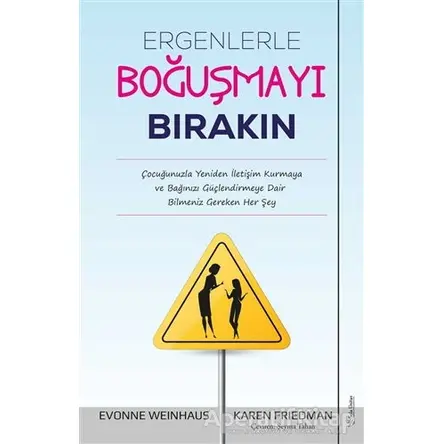 Ergenlerle Boğuşmayı Bırakın - Evonne Weinhaus - Sola Unitas