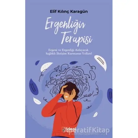 Ergenliğin Terapisi - Elif Kılınç Karagün - İdeal Kültür Yayıncılık Ders Kitapları