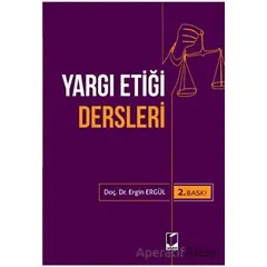 Yargı Etiği Dersleri - Ergin Ergül - Adalet Yayınevi