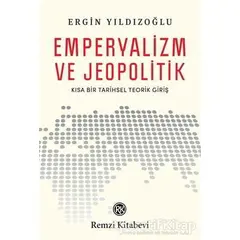 Emperyalizm ve Jeopolitik - Ergin Yıldızoğlu - Remzi Kitabevi