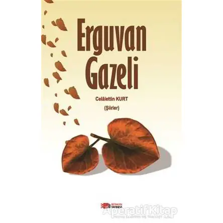 Erguvan Gazeli - Celalettin Kurt - Berikan Yayınevi