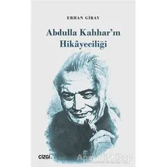 Abdulla Kahharın Hikayeciliği - Erhan Giray - Çizgi Kitabevi Yayınları