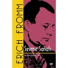 Sevme Sanatı - Erich Fromm - Say Yayınları