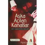 Aşka Açılan Kanatlar - Engin Kökçü - Akis Kitap