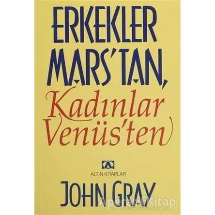 Erkekler Marstan Kadınlar Venüsten - John Gray - Altın Kitaplar