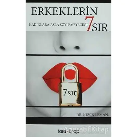 Erkeklerin Kadınlara Asla Söylemeyeceği 7 Sır - Kevin Leman - Tara Kitap