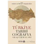 Türkiye Tarihi Coğrafya Araştırmaları - Kolektif - Yeditepe Akademi