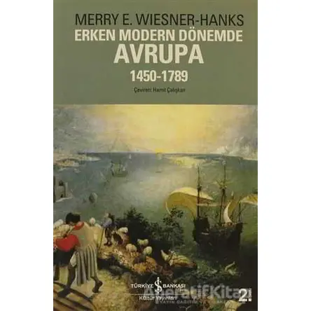 Erken Modern Dönemde Avrupa 1450 -1789 - Merry E. Wiesner Hanks - İş Bankası Kültür Yayınları