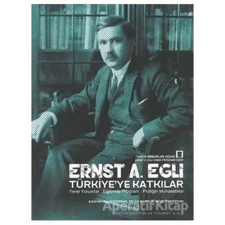 Ernst A. Egli Türkiyeye Katkılar - Ali Cengizkan - TMOBB Mimarlar Odası Yayınları