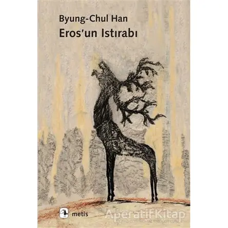 Erosun Istırabı - Byung Chul Han - Metis Yayınları