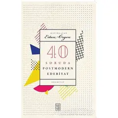 40 Soruda Postmodern Edebiyat - Ertan Örgen - Ketebe Yayınları