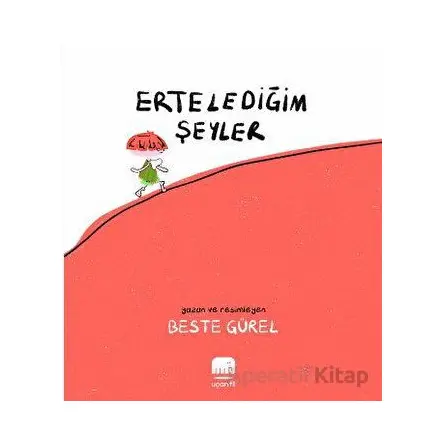 Ertelediğim Şeyler - Beste Gürel - Uçan Fil Yayınları