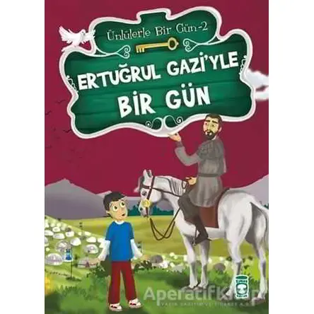 Ertuğrul Gazi’yle Bir Gün - Mustafa Orakçı - Timaş Çocuk