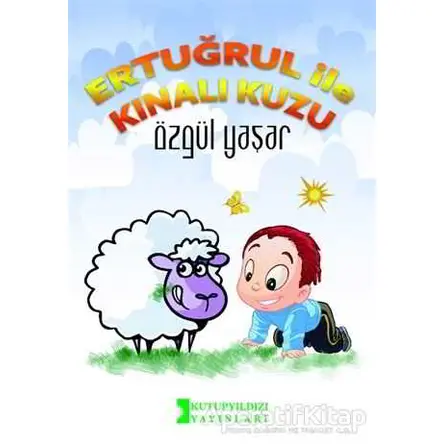 Ertuğrul İle Kınalı Kuzu - Özgül Yaşar - Kutup Yıldızı Yayınları