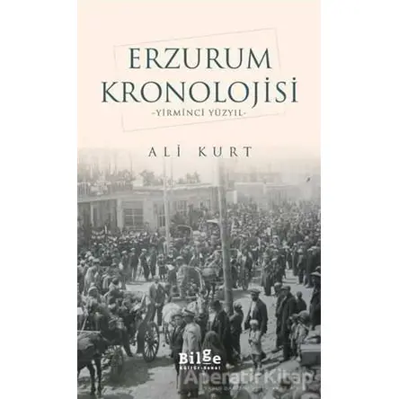 Erzurum Kronolojisi - Ali Kurt - Bilge Kültür Sanat