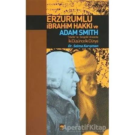 Erzurumlu İbrahim Hakkı ve Adam Smith - Selma Karışman - Ötüken Neşriyat