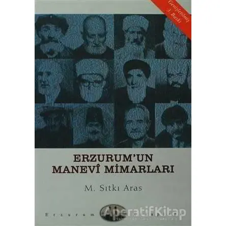 Erzurum’un Manevi Mimarları - M. Sıtkı Aras - Dergah Yayınları