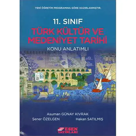 Esen 11.Sınıf Türk Kültür ve Medeniyet Tarihi Konu Anlatımlı