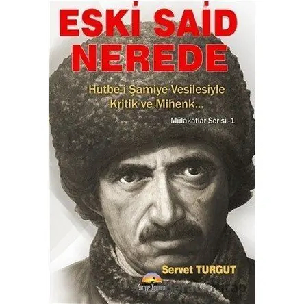 Eski Said Nerede - Servet Turgut - Seriyye Yayınevi