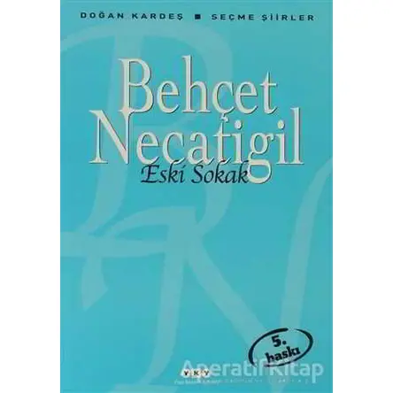 Eski Sokak - Behçet Necatigil - Yapı Kredi Yayınları