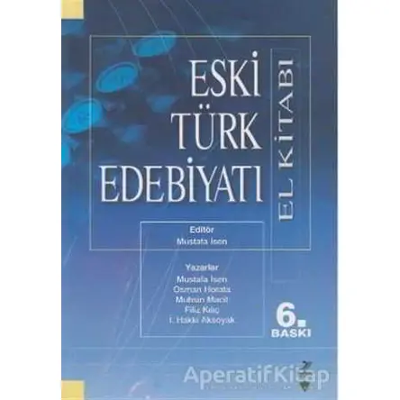 Eski Türk Edebiyatı (El Kitabı) - Mustafa İsen - Grafiker Yayınları