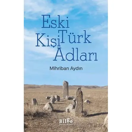 Eski Türk Kişi Adları - Mihriban Aydın - Bilge Kültür Sanat