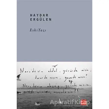 Eski Yazı - Haydar Ergülen - Kırmızı Kedi Yayınevi