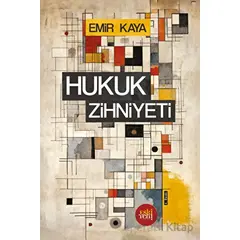 Hukuk Zihniyeti - Emir Kaya - Eski Yeni Yayınları