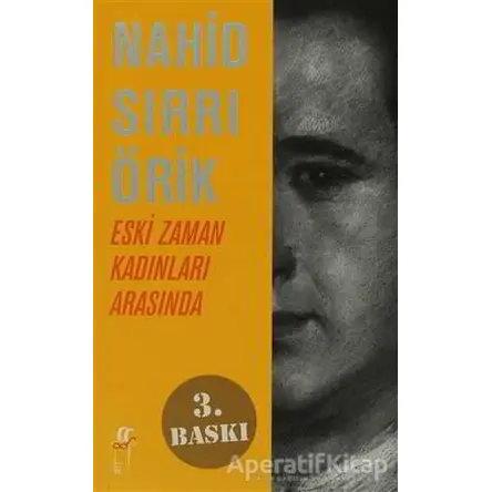 Eski Zaman Kadınları Arasında - Nahid Sırrı Örik - Oğlak Yayıncılık