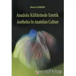 Anadolu Kültüründe Estetik / Aesthetics in Anatolian Culture