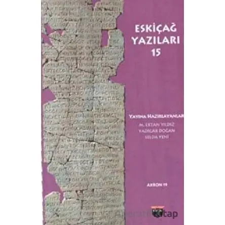 Eskiçağ Yazıları 15 - Yadigar Doğan - Bilgin Kültür Sanat Yayınları