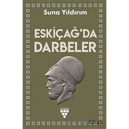 Eskiçağ’da Darbeler - Suna Yıldırım - Urzeni Yayıncılık