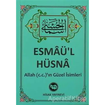 Esmaü’l Hüsna - Kolektif - Hisar Yayınevi