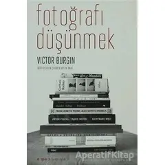 Fotoğrafı Düşünmek - Victor Burgin - Espas Kuram Sanat Yayınları