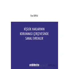 Kişilik Haklarının Korunması Çerçevesinde Sanal Evrenler - Esra Soylu - On İki Levha Yayınları