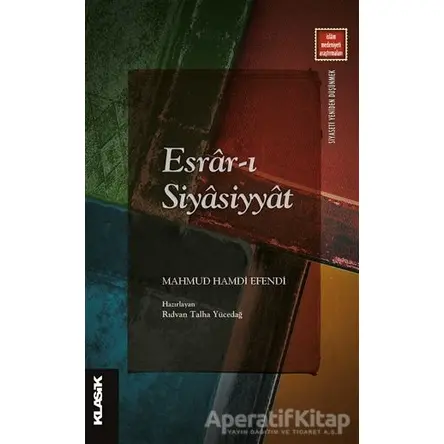 Esrar-ı Siyasiyyat - Mahmud Hamdi Efendi - Klasik Yayınları