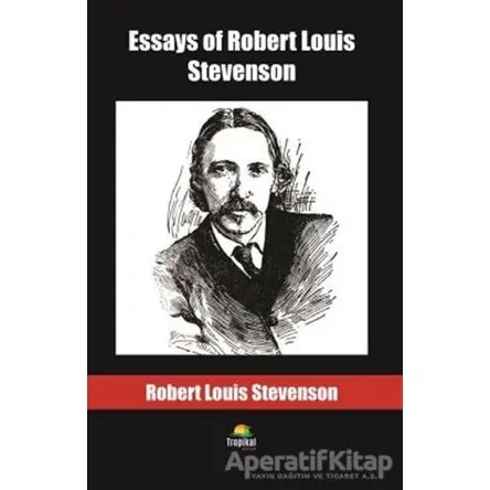 Essays of Robert Louis Stevenson - Robert Louis Stevenson - Tropikal Kitap - Dünya Klasikleri