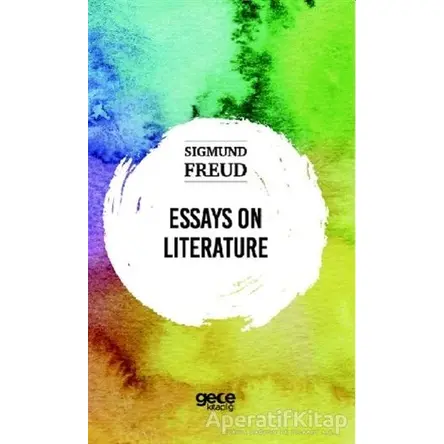 Essays On Literature - Sigmund Freud - Gece Kitaplığı