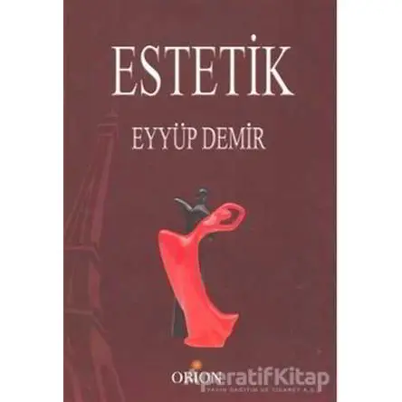 Estetik - Eyyüp Demir - Orion Kitabevi