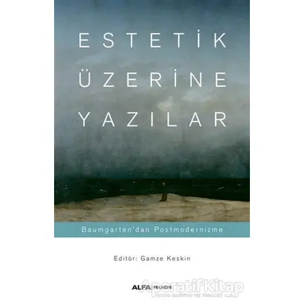 Estetik Üzerine Yazılar - Kolektif - Alfa Yayınları