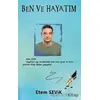 Ben ve Hayatım - Etem Sevik - Platanus Publishing