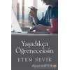 Yaşadıkça Öğreneceksin - Etem Sevik - Cinius Yayınları