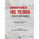 Cumhuriyetimizin 100. Yılında Devlet, Ebed, Müddet - Kolektif - Yeditepe Üniversitesi Yayınevi