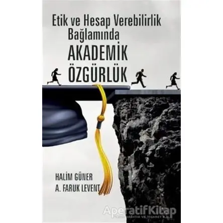 Etik ve Hesap Verebilirlik Bağlamında Akademik Özgürlük