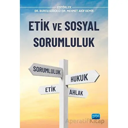 Etik ve Sosyal Sorumluluk - Kolektif - Nobel Akademik Yayıncılık