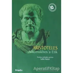 Nikomakhosa Etik - Aristoteles - BilgeSu Yayıncılık