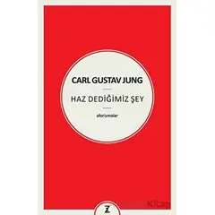 Carl Gustav Jung - Haz Dediğimiz Şey - Özlem Andaç - Zeplin Kitap