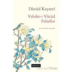 Vahdet-i Vücûd Felsefesi - Davud Kayseri - Doğu Batı Yayınları