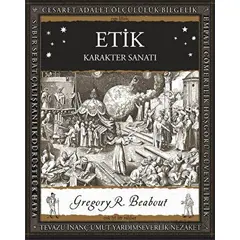 Etik – Karakter Sanatı - Gregory R. Beabout - A7 Kitap